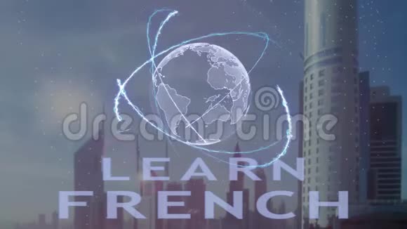 在现代都市的背景下用3d地球全息图学习法文文本视频的预览图