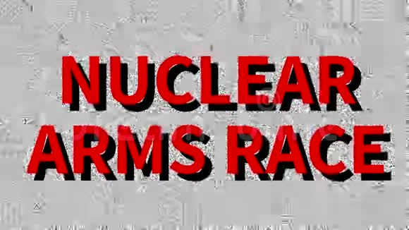 核军备竞赛关于噪音屏幕上问题的短语循环VHS干扰老式动画背景军事视频的预览图