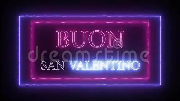 动画霓虹灯标志BuonSanValentino意大利情人节快乐视频的预览图