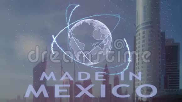 在现代大都市背景下用3d地球全息图制作的墨西哥文本视频的预览图