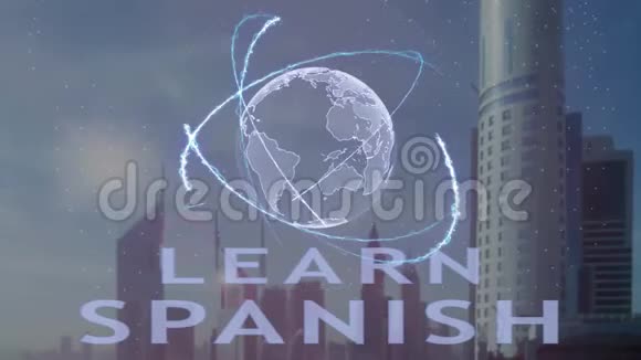 在现代都市的背景下用3d地球全息图学习西班牙语文本视频的预览图