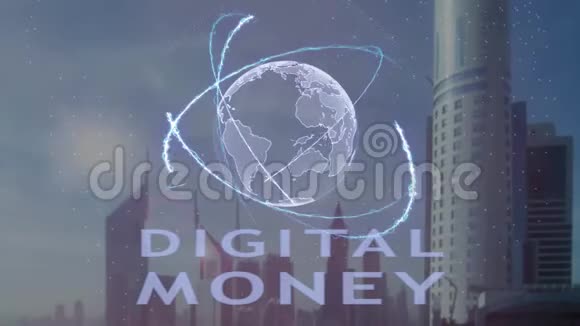 在现代都市背景下带有地球三维全息图的数字货币文本视频的预览图