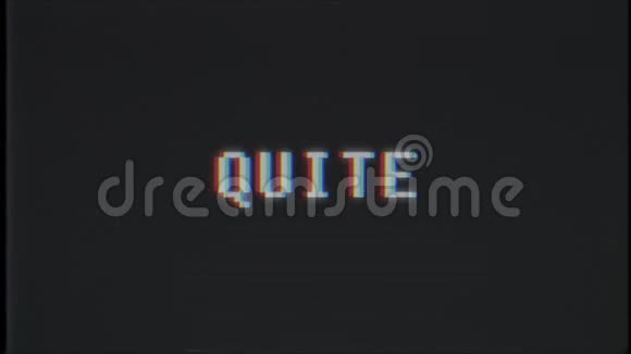 复古视频游戏QUITE文字电脑电视故障干扰噪音屏幕动画无缝循环新品质视频的预览图