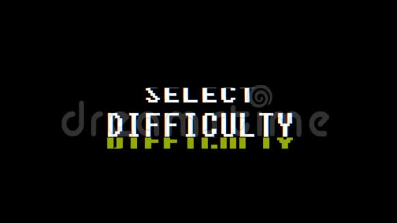 复古视频游戏选择difficulty文本计算机旧电视故障干扰噪声屏幕动画无缝循环新视频的预览图