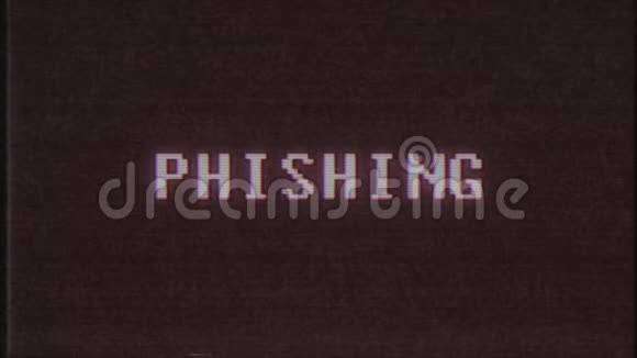 更新视频游戏PHISHING文字电脑电视故障干扰噪声屏幕动画无缝循环新质量视频的预览图