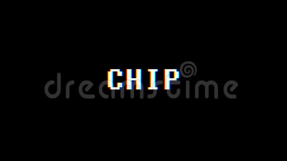 复古视频游戏CHIP文字电脑电视故障干扰噪音屏幕动画无缝循环新品质视频的预览图