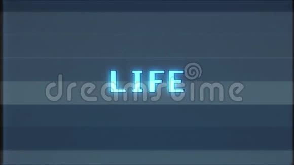 复古视频游戏LIFE文字电脑电视故障干扰噪音屏幕动画无缝循环新品质视频的预览图