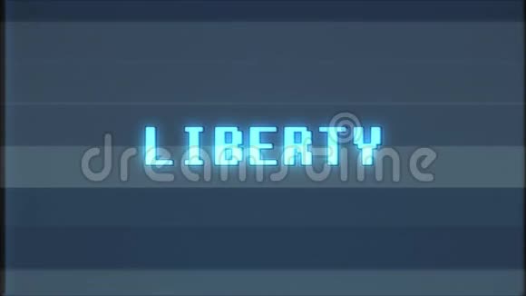 复古视频游戏LIBERTY文字电脑电视故障干扰噪音屏幕动画无缝循环新质量视频的预览图