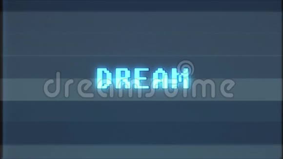 复古视频游戏DREAM文字电脑电视故障干扰噪声屏幕动画无缝循环新质量视频的预览图