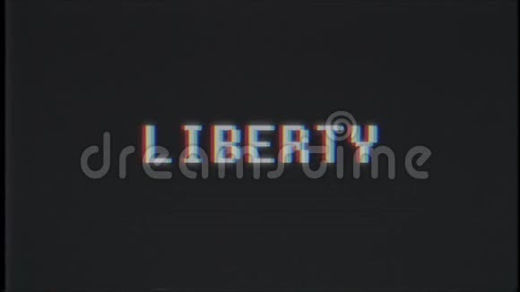 复古视频游戏LIBERTY文字电脑电视故障干扰噪音屏幕动画无缝循环新质量视频的预览图