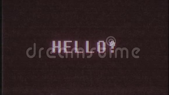 复古视频游戏HELLO文字电脑旧电视故障干扰噪音屏幕动画无缝循环新品质视频的预览图