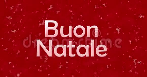 意大利布恩纳塔莱语中的圣诞快乐文本在红色背景下从底部变成灰尘视频的预览图